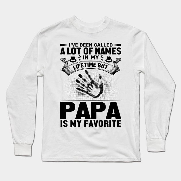 I've been called a lot of names in my lifetime but papa is my favorite Long Sleeve T-Shirt by livamola91